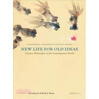 New Life for Old Ideas：Chinese Philosophy in the Contemporary World