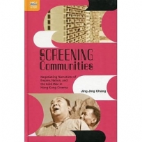 Screening Communities:Negotiating Narratives of Empire, Nation, and the Cold War in Hong Kong Cinema