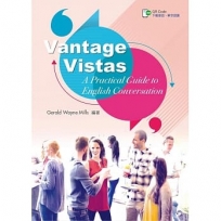 Vantage Vistas －A Practical Guide to English Conversation【含朗讀音檔QR Code】