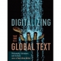 Digitalizing the Global Text：Philosophy, Literature, and Culture